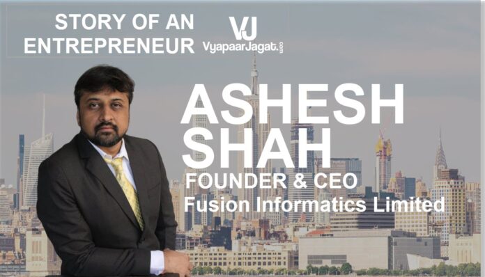 Ashesh Shah-Fusion Informatics Limited - VyapaarJagat.com